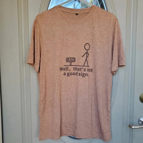 "Well, That's Not a Good Sign" Bad Sign Funny Men's Shirt sz L - Picture 1 of 7